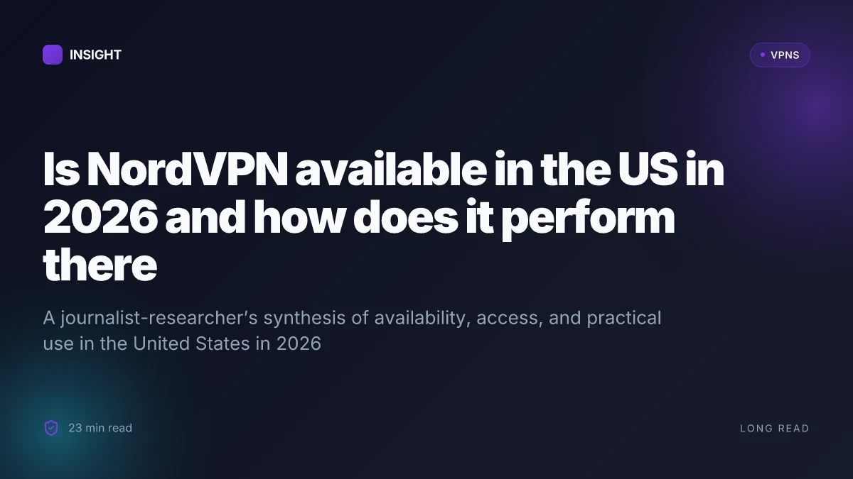 Is NordVPN available in the US in 2026 and how does it perform there?